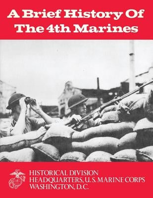 A Brief History of the 4th Marines by Santelli, James S.