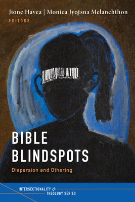 Bible Blindspots by Havea, Jione