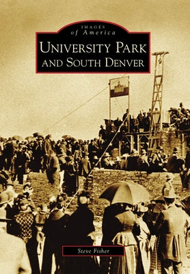University Park and South Denver by Fisher, Steve