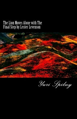 The Lion Moves Alone with The Final Step by Lester Levenson: Freedom Technique, Book II by Sloan, Jill