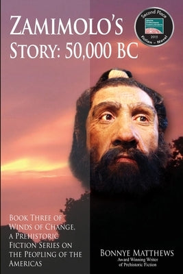 Zamimolo's Story, 50,000 BC by Matthews, Bonnye