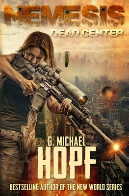 Nemesis: Dead Center (An EMP Survival Novel) by Hopf, G. Michael