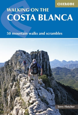Walking on the Costa Blanca: 50 Mountain Walks and Scrambles by Fletcher, Terry