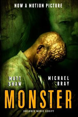Monster: Includes the Screenplay by Bray, Michael