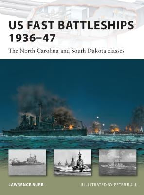 US Fast Battleships 1936-47: The North Carolina and South Dakota Classes by Burr, Lawrence