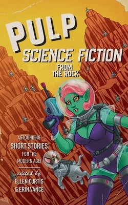 Pulp Sci-Fi from the Rock by Vance, Erin
