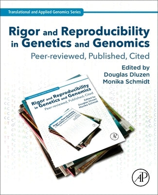 Rigor and Reproducibility in Genetics and Genomics: Peer-Reviewed, Published, Cited by Patrinos, George P.