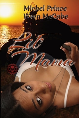 Lil' Mama: Steel MC Montana Charter Book Two by McCabe, Wren