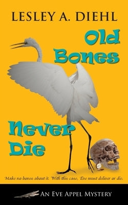 Old Bones Never Die by Diehl, Lesley A.