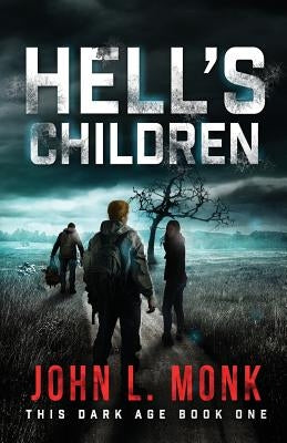 Hell's Children: A Post-Apocalyptic Survival Thriller by Monk, John L.