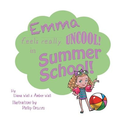 Emma Feels Really Uncool in Summer School by Wall, Dana