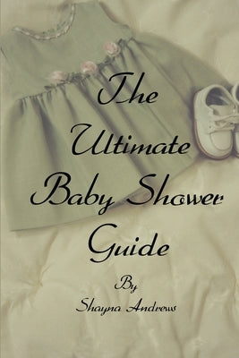 The Ultimate Baby Shower Guide by Andrews, Shayna