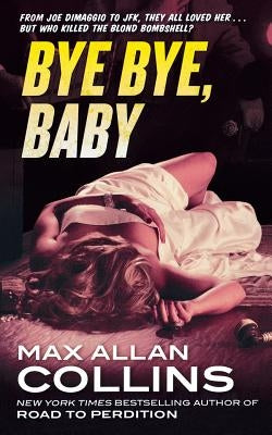 Bye Bye, Baby by Collins, Max Allan