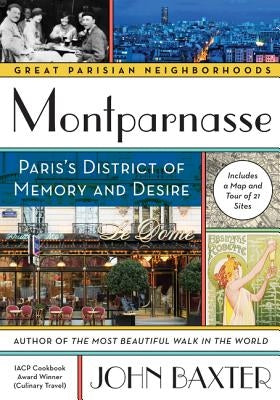 Montparnasse: Paris's District of Memory and Desire by Baxter, John
