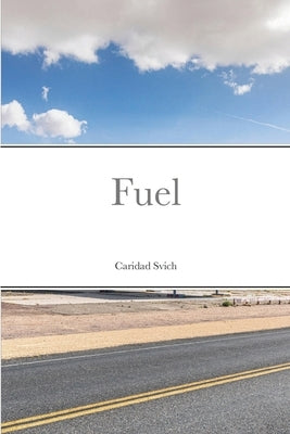 Fuel by Svich, Caridad