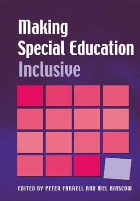 Making Special Education Inclusive: From Research to Practice by Farrell, Peter