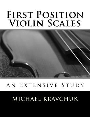 First Position Violin Scales: An In-Depth Study by Kravchuk, Michael