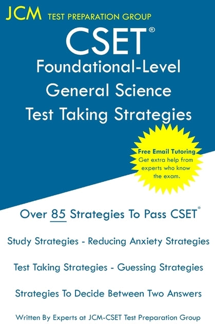 CSET Foundational-Level General Science - Test Taking Strategies: CSET 215 - Free Online Tutoring - New 2020 Edition - The latest strategies to pass y by Test Preparation Group, Jcm-Cset