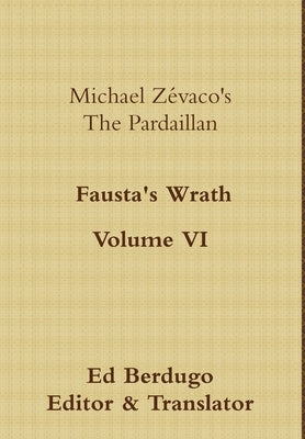 Michael Zévaco's The Pardaillan Volume VI Fausta's Wrath by Berdugo, Eduardo