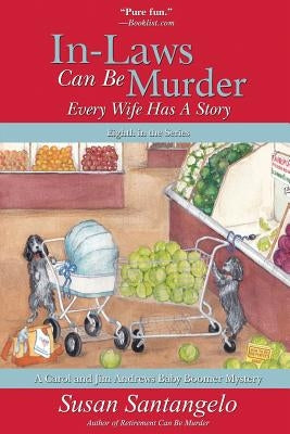In-Laws Can Be Murder: Every Wife Has a Story by Santangelo, Susan