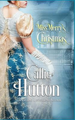 Miss Merry's Christmas by Hutton, Callie