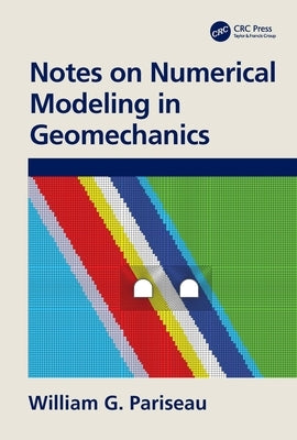 Notes on Numerical Modeling in Geomechanics by Pariseau, William G.