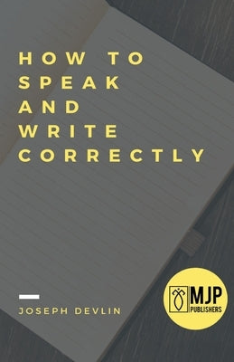 How to Speak and Write Correctly by Devlin, Joseph