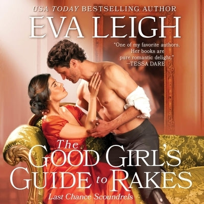 The Good Girl's Guide to Rakes by Leigh, Eva