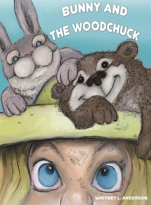 Bunny and the Woodchuck by Anderson, Whitney L.