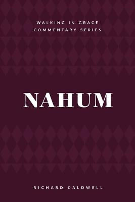 Nahum: Meet the True God by Caldwell, Richard