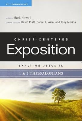 Exalting Jesus in 1 & 2 Thessalonians by Howell, Mark