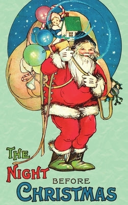 The Night Before Christmas: Uncensored 1917 Classic Color Edition by Moore, Clement C.