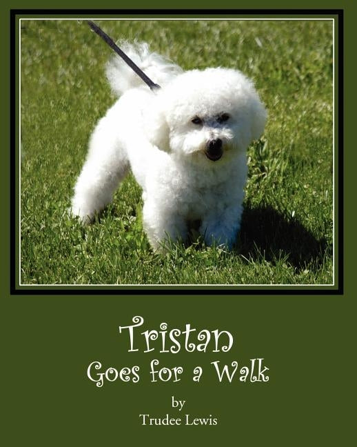 Tristan Goes for a Walk: A Tristan and Trudee Story by Yates, Joanne