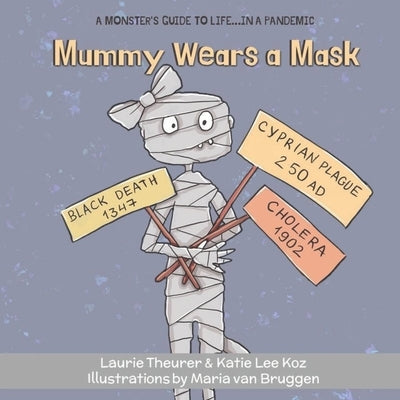 Mummy Wears a Mask by Koz, Katie Lee