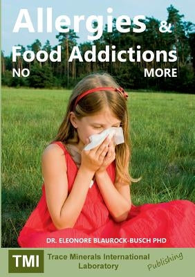 Allergies and Food Addictions: No More by Busch, Yvette