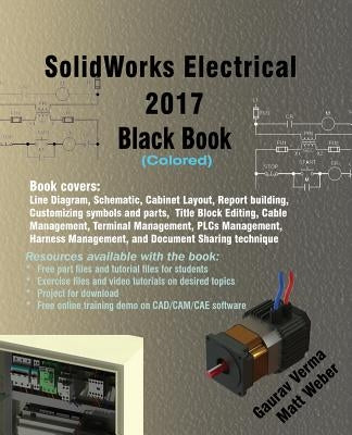 SolidWorks Electrical 2017 Black Book (Colored) by Verma, Gaurav