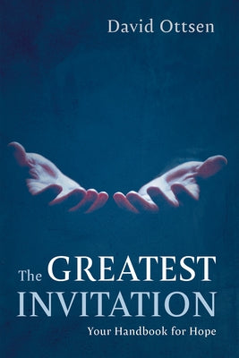 The Greatest Invitation by Ottsen, David