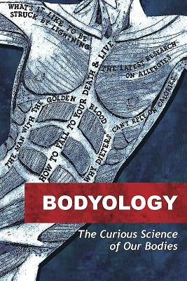 Bodyology: The Curious Science of Our Bodies by Huff, Charlotte