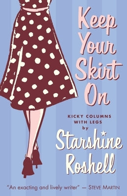 Keep Your Skirt On: Kicky Columns With Legs by Roshell, Starshine