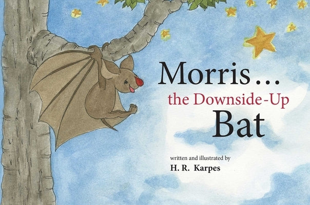 Morris... the Downside-Up Bat by Karpes, H. R.