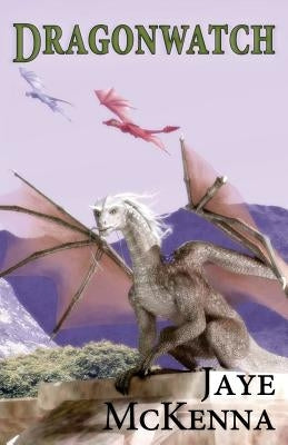 Dragonwatch by McKenna, Jaye