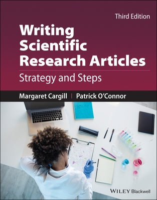 Writing Scientific Research Articles: Strategy and Steps by Cargill, Margaret