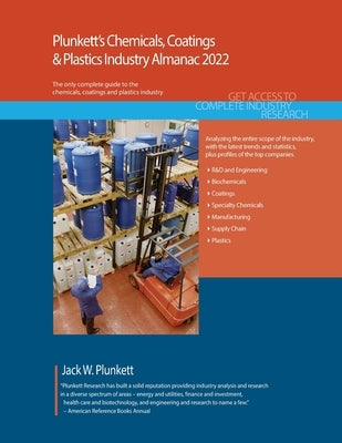 Plunkett's Chemicals, Coatings & Plastics Industry Almanac 2022: Chemicals, Coatings & Plastics Industry Market Research, Statistics, Trends and Leadi by Plunkett, Jack