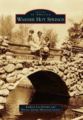 Warner Hot Springs by Fletcher, Kathryn Lee