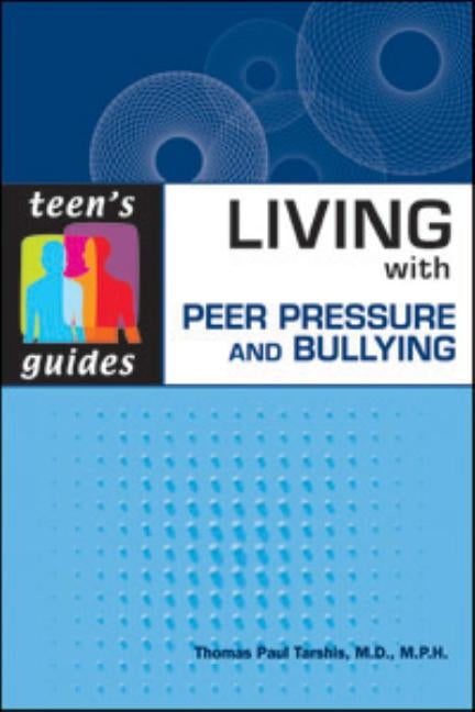 Living with Peer Pressure and Bullying by Tarshis, Thomas Paul