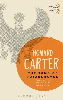 The Tomb of Tutankhamun: Volume 2: The Burial Chamber by Carter, Howard