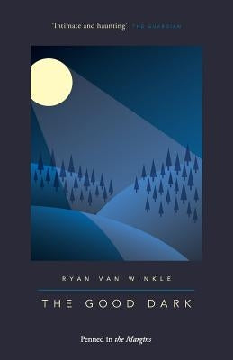 The Good Dark by Van Winkle, Ryan