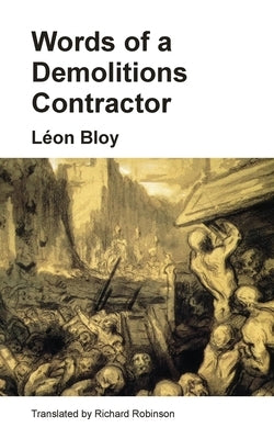 Words of a Demolitions Contractor by Bloy, Léon