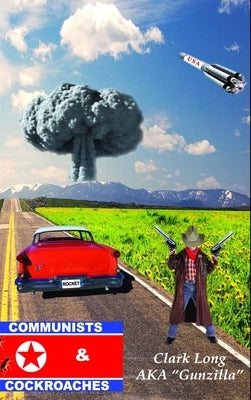 Communists & Cockroaches by Long, Clark