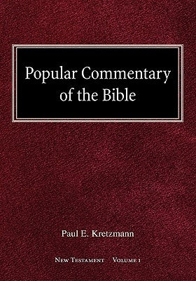 Popular Commentary of the Bible New Testament Volume 1 by Kretzmann, Paul E.